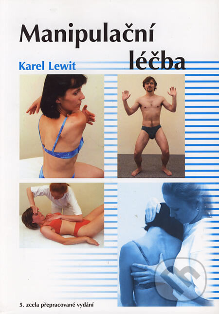 Kniha: Manipulační léčba (Karel Lewit). Sdělovací technika, 2003 Kniha: Manipulační léčba (Karel Lewit). Sdělovací technika, 2003