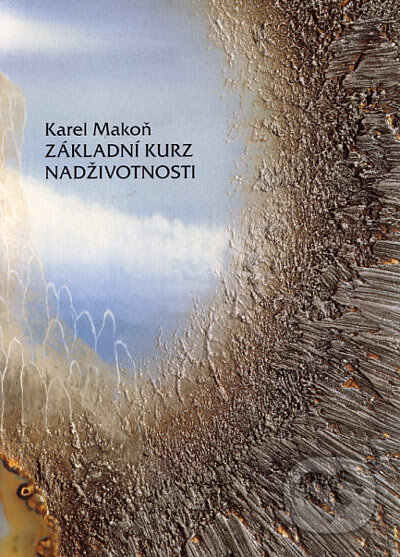 Kniha: Základní kurz nadživotnosti (Karel Makoň). Onyx, 2005 Kniha: Základní kurz nadživotnosti (Karel Makoň). Onyx, 2005