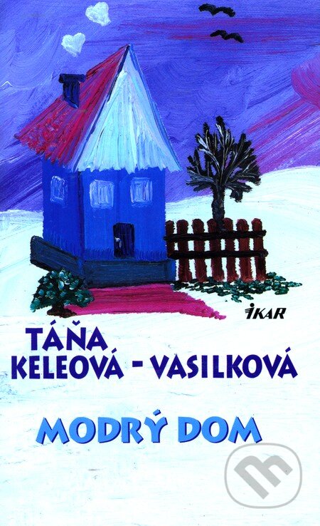 Kniha: Modrý dom (Táňa Keleová-Vasilková), 2006 Kniha: Modrý dom (Táňa Keleová-Vasilková), 2006