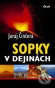 Kniha: Sopky v dejinách (Juraj Činčura). Ikar, 2006 Kniha: Sopky v dejinách (Juraj Činčura). Ikar, 2006