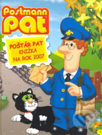 Kniha: Poštár Pat - Knižka na rok 2007 (John Cunliffe). Egmont SK, 2006 Kniha: Poštár Pat - Knižka na rok 2007 (John Cunliffe). Egmont SK, 2006