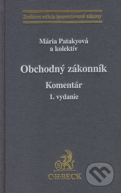 Obchodný zákonník - Komentár - Mária Patakyová a kol., C. H. Beck, 2006