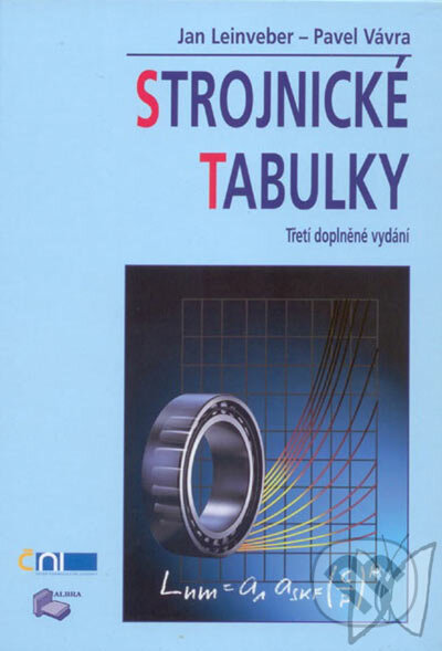 Kniha: Strojnické tabulky (Jan Leinveber a Pavel Vávra). ALBRA, 2006 Kniha: Strojnické tabulky (Jan Leinveber a Pavel Vávra). ALBRA, 2006