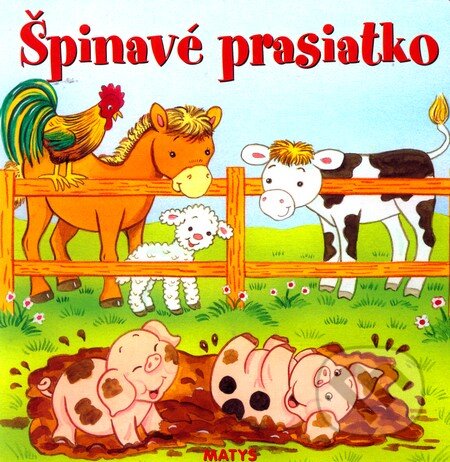Kniha: Špinavé prasiatko (Matys). Matys, 2006 Kniha: Špinavé prasiatko (Matys). Matys, 2006