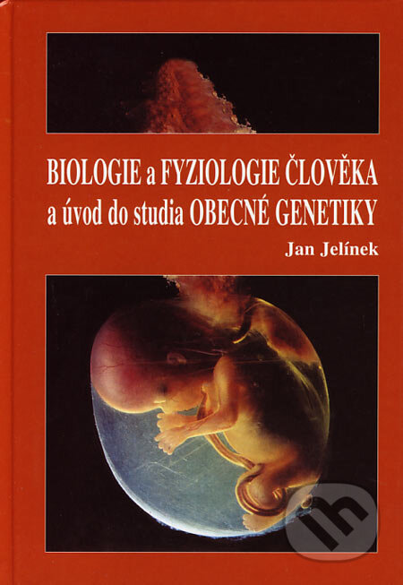 Kniha: Biologie a fyziologie člověka a úvod do studia obecné genetiky (Jan Jelínek). Olomouc, 2003 Kniha: Biologie a fyziologie člověka a úvod do studia obecné genetiky (Jan Jelínek). Olomouc, 2003