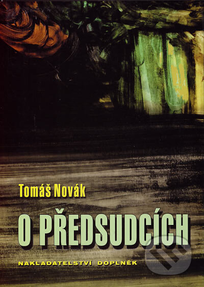Kniha: O předsudcích (Tomáš Novák). Doplněk, 2002 Kniha: O předsudcích (Tomáš Novák). Doplněk, 2002
