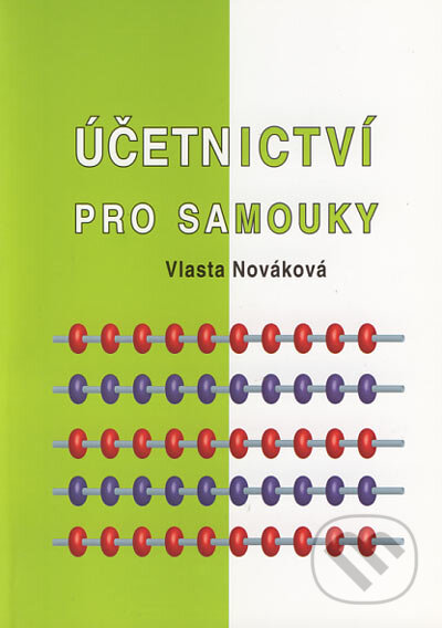 Kniha: Účetnictví pro samouky (Vlasta Nováková). Eurolex Bohemia, 2005 Kniha: Účetnictví pro samouky (Vlasta Nováková). Eurolex Bohemia, 2005