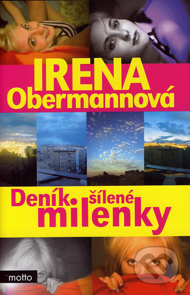 Kniha: Deník šílené milenky (Irena Obermannová). Motto, 2006 Kniha: Deník šílené milenky (Irena Obermannová). Motto, 2006