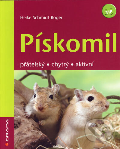 Kniha: Pískomil (Heike Schmidt-Röger). Grada, 2006 Kniha: Pískomil (Heike Schmidt-Röger). Grada, 2006