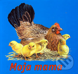 Kniha: Moja mama (Delfín). Delfín, 2006 Kniha: Moja mama (Delfín). Delfín, 2006
