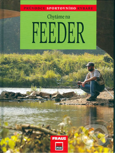 Kniha: Chytáme na feeder (Jiří Podskalský). Fraus, 2006 Kniha: Chytáme na feeder (Jiří Podskalský). Fraus, 2006