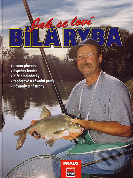 Kniha: Jak se loví bílá ryba (Kai Chaluppa). Fraus, 2005 Kniha: Jak se loví bílá ryba (Kai Chaluppa). Fraus, 2005