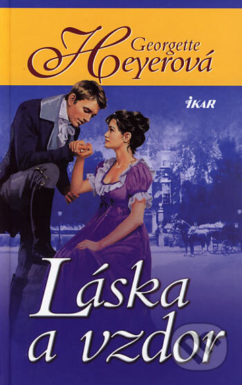 Kniha: Láska a vzdor (Georgette Heyerová). Ikar, 2006 Kniha: Láska a vzdor (Georgette Heyerová). Ikar, 2006