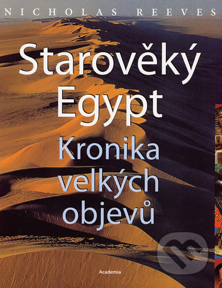 Kniha: Starověký Egypt (Nicholas Reeves). Academia, 2006 Kniha: Starověký Egypt (Nicholas Reeves). Academia, 2006