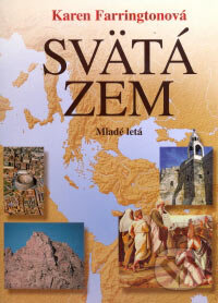 Kniha: Svätá zem (Karen Farringtonová). Slovenské pedagogické nakladateľstvo - Mladé letá, 2006 Kniha: Svätá zem (Karen Farringtonová). Slovenské pedagogické nakladateľstvo - Mladé letá, 2006