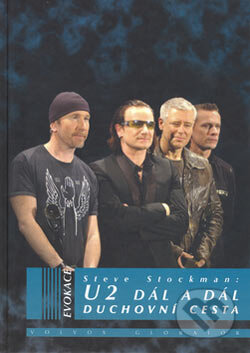Kniha: U2 dál a dál (Steve Stockman). Volvox Globator, 2006 Kniha: U2 dál a dál (Steve Stockman). Volvox Globator, 2006