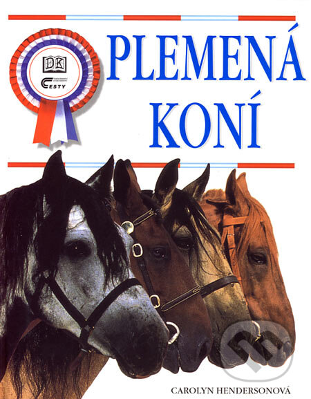 Kniha: Plemená koní (Carolyn Henderson). Ottovo nakladatelství, 2004 Kniha: Plemená koní (Carolyn Henderson). Ottovo nakladatelství, 2004