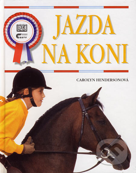 Kniha: Jazda na koni (Carolyn Hendersonová). Ottovo nakladatelství, 2004 Kniha: Jazda na koni (Carolyn Hendersonová). Ottovo nakladatelství, 2004