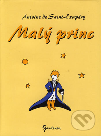 Kniha: Malý princ (Antoine de Saint-Exupéry). Gardenia, 2006 Kniha: Malý princ (Antoine de Saint-Exupéry). Gardenia, 2006