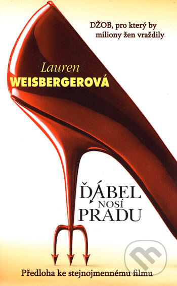 Kniha: Ďábel nosí Pradu (Lauren Weisbergerová). Columbus, 2006 Kniha: Ďábel nosí Pradu (Lauren Weisbergerová). Columbus, 2006