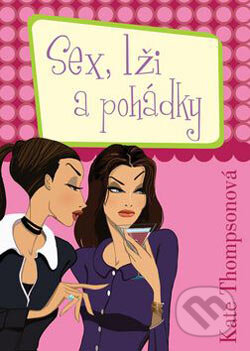 Kniha: Sex, lži a pohádky (Kate Thompsonová). BB/art, 2006 Kniha: Sex, lži a pohádky (Kate Thompsonová). BB/art, 2006