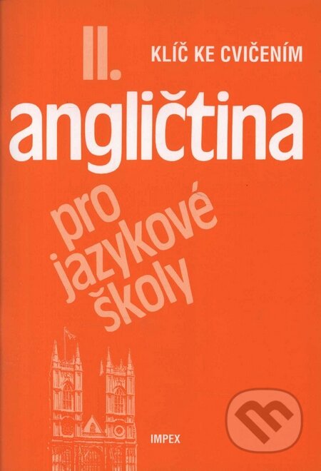 Kniha: Angličtina pro jazykové školy II - Klíč ke cvičením (Stella Nangonová). Impex, 1999 Kniha: Angličtina pro jazykové školy II - Klíč ke cvičením (Stella Nangonová). Impex, 1999