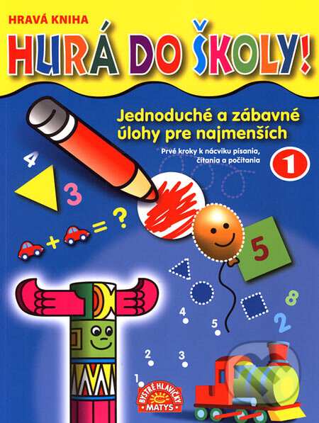 Kniha: Hurá do školy! 1 (Matys). Matys, 2006 Kniha: Hurá do školy! 1 (Matys). Matys, 2006