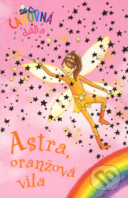 Kniha: Astra, oranžová víla (Daisy Meadows). Slovart, 2006 Kniha: Astra, oranžová víla (Daisy Meadows). Slovart, 2006