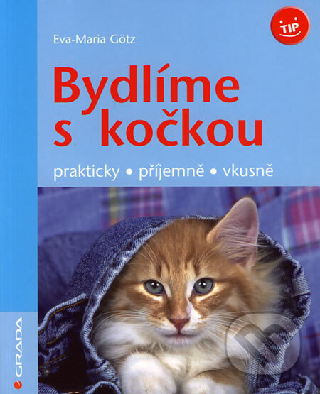 Kniha: Bydlíme s kočkou (Eva-Maria Götz). Grada, 2006 Kniha: Bydlíme s kočkou (Eva-Maria Götz). Grada, 2006