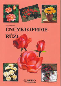 Kniha: Encyklopedie růží (Vermeulen). Rebo, 2006 Kniha: Encyklopedie růží (Vermeulen). Rebo, 2006