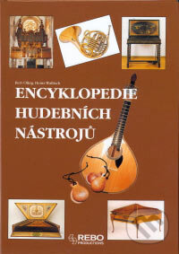 Kniha: Encyklopedie hudebních nástrojů (Bert Oling a Heinz Wallisch). Rebo, 2006 Kniha: Encyklopedie hudebních nástrojů (Bert Oling a Heinz Wallisch). Rebo, 2006