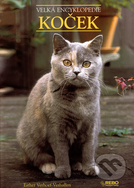 Kniha: Velká encyklopedie koček (E. Verhoef-Verhallen). Rebo, 2006 Kniha: Velká encyklopedie koček (E. Verhoef-Verhallen). Rebo, 2006