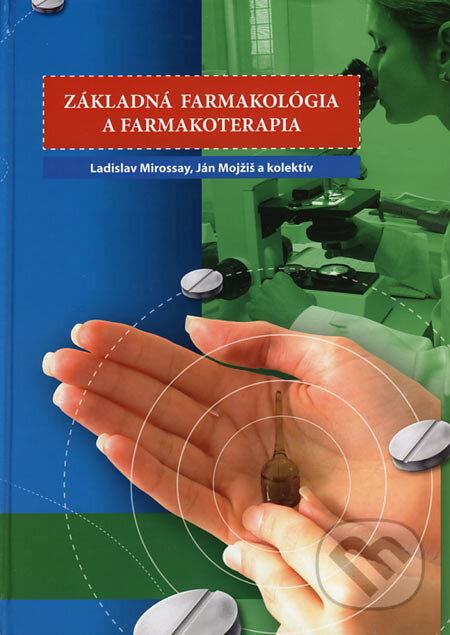 Kniha: Základná farmakológia a farmakoterapia (Ján Mojžiš, Ladislav Mirossay a kolektiv). EQUILIBRIA, 2006 Kniha: Základná farmakológia a farmakoterapia (Ján Mojžiš, Ladislav Mirossay a kolektiv). EQUILIBRIA, 2006