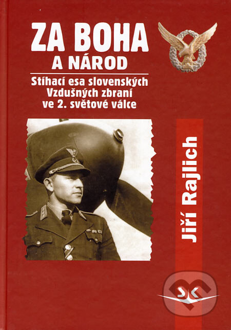 Kniha: Za Boha a národ (Jiří Rajlich). Svět křídel, 2006 Kniha: Za Boha a národ (Jiří Rajlich). Svět křídel, 2006