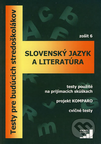 Kniha: Slovenský jazyk a literatúra - zošit 6 (Beata Svitková a kolektív). EXAM testing, 2006 Kniha: Slovenský jazyk a literatúra - zošit 6 (Beata Svitková a kolektív). EXAM testing, 2006