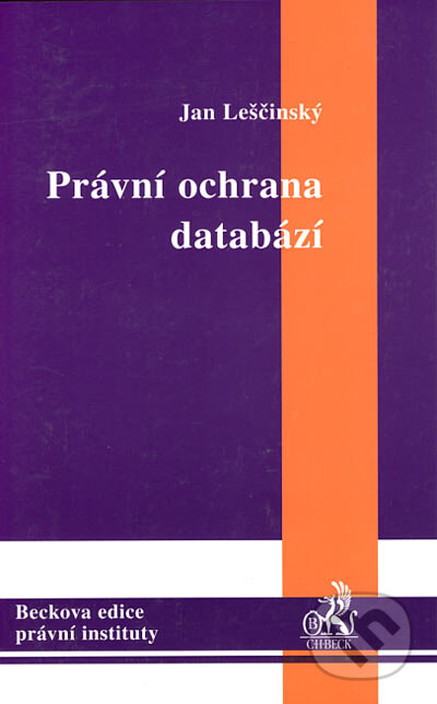 Kniha: Právní ochrana databází (Jan Leščinský). C. H. Beck, 2003 Kniha: Právní ochrana databází (Jan Leščinský). C. H. Beck, 2003