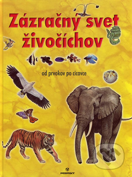 Kniha: Zázračný svet živočíchov (Perfekt). Perfekt, 2007 Kniha: Zázračný svet živočíchov (Perfekt). Perfekt, 2007