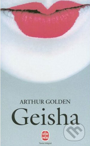 Kniha: Geisha (Arthur Golden). Hachette Livre International, 1997 Kniha: Geisha (Arthur Golden). Hachette Livre International, 1997