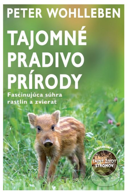 Kniha: Tajomné pradivo prírody (Peter Wohlleben). Tatran, 2018 Kniha: Tajomné pradivo prírody (Peter Wohlleben). Tatran, 2018