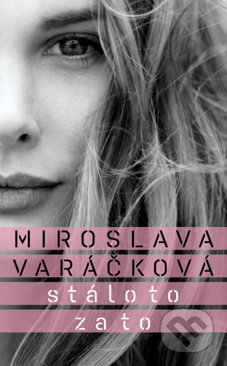 Kniha: Stálo to za to (Miroslava Varáčková). Slovart, 2018 Kniha: Stálo to za to (Miroslava Varáčková). Slovart, 2018