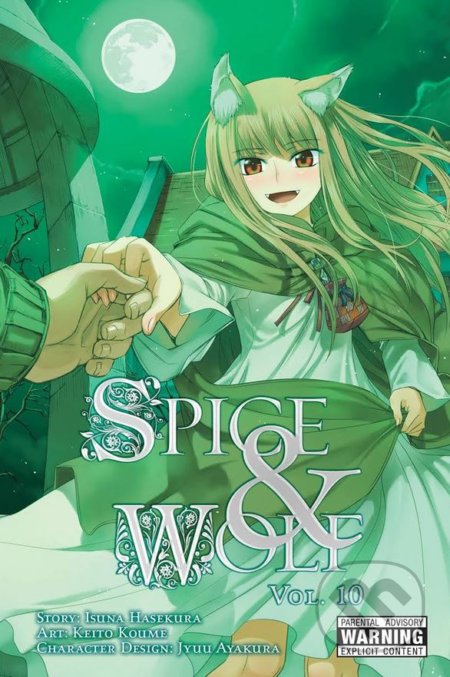 Kniha: Spice and Wolf (Volume 10) (Isuna Hasekura). Yen Press, 2014 Kniha: Spice and Wolf (Volume 10) (Isuna Hasekura). Yen Press, 2014
