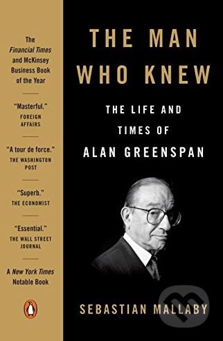 Kniha: The Man Who Knew (Sebastian Mallaby). Penguin Books, 2017 Kniha: The Man Who Knew (Sebastian Mallaby). Penguin Books, 2017