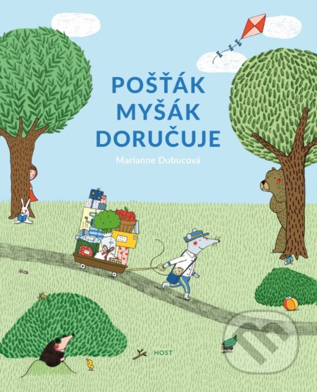 Kniha: Pošťák Myšák doručuje (Marianne Dubuc). Host, 2018 Kniha: Pošťák Myšák doručuje (Marianne Dubuc). Host, 2018