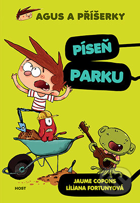 Kniha: Agus a příšerky 3: Píseň parku (Jaume Copons). Host, 2018 Kniha: Agus a příšerky 3: Píseň parku (Jaume Copons). Host, 2018