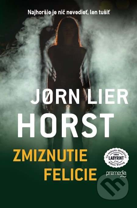 Kniha: Zmiznutie Felicie (Jorn Lier Horst). Premedia, 2018 Kniha: Zmiznutie Felicie (Jorn Lier Horst). Premedia, 2018