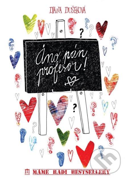 Kniha: Áno, pán profesor! (Diana Dušeková). Vydavateľstvo Maxim, 2018 Kniha: Áno, pán profesor! (Diana Dušeková). Vydavateľstvo Maxim, 2018