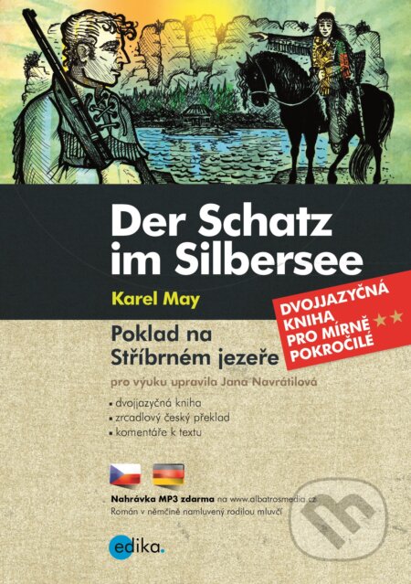 Kniha: Poklad na Stříbrném jezeře / Der Schatz im Silbersee (Karel May). Edika, 2018 Kniha: Poklad na Stříbrném jezeře / Der Schatz im Silbersee (Karel May). Edika, 2018