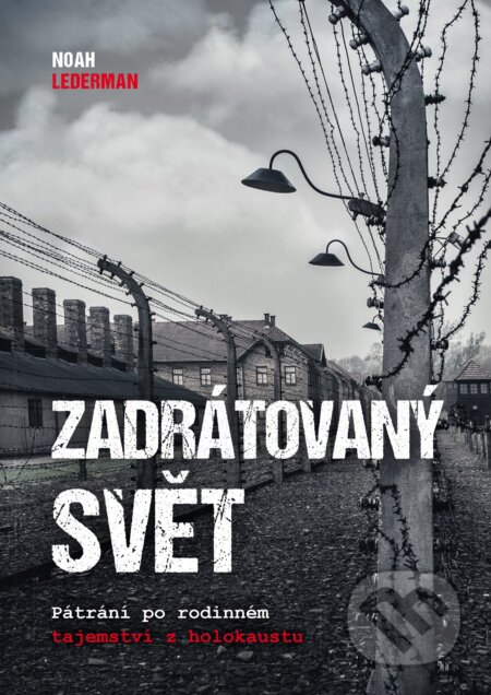 Kniha: Zadrátovaný svět (Noah Lederman). BIZBOOKS, 2018 Kniha: Zadrátovaný svět (Noah Lederman). BIZBOOKS, 2018