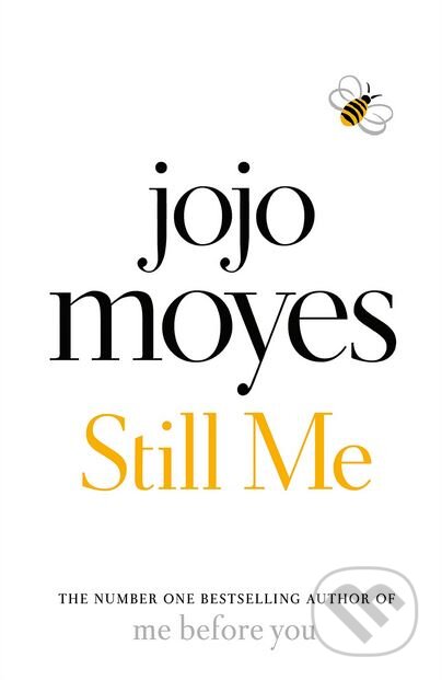 Kniha: Still Me (Jojo Moyes). Michael Joseph, 2018 Kniha: Still Me (Jojo Moyes). Michael Joseph, 2018