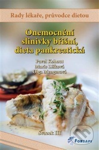 Kniha: Onemocnění slinivky břišní, dieta pankreatická (Marie Lišková, Olga Mengerová a Pavel Kohout). Forsapi, 2018 Kniha: Onemocnění slinivky břišní, dieta pankreatická (Marie Lišková, Olga Mengerová a Pavel Kohout). Forsapi, 2018